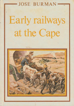 Early railways at the Cape - Jose Burman