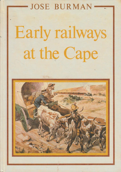 Early railways at the Cape - Jose Burman