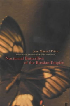 Nocturnal Butterflies of the Russian Empire: A Novel - Jose Manuel Prieto