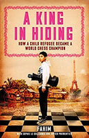 A King in Hiding: How a Child Refugee Became a World Chess Champion - Fahim Mohammad & Sophie Le Callennec & Xavier Parmentier