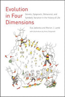 Evolution in Four Dimensions: Genetic, Epigenetic, Behavioral, and Symbolic Variation in the History of Life - Eva Jablonka