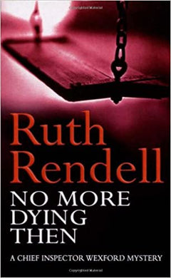 No More Dying Then  Ruth Rendell