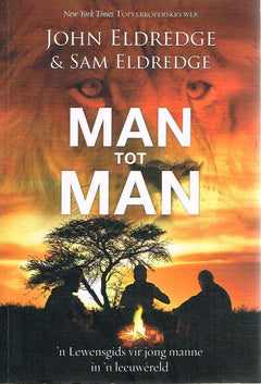 Man tot man John Eldredge & Sam Eldredge