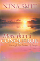 More Than a Conqueror Through the Power of Prayer Nina Smit