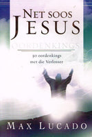 Net soos Jesus oordenkings Max Lucado