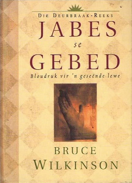 Jabes se Gebed - Bruce Wilkinson