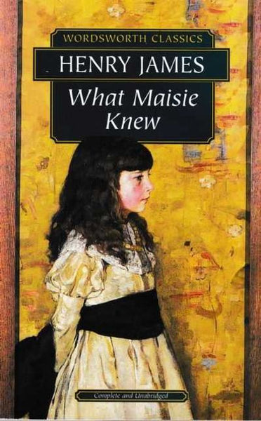 What Maisie Knew - Henry James