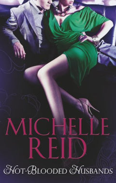 Hot-Blooded Husbands - Michelle Reid