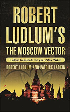 The Moscow Vector - Robert Ludlum & Patrick Larkin