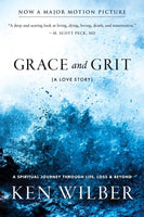 Grace and Grit: A Love Story - Ken Wilber