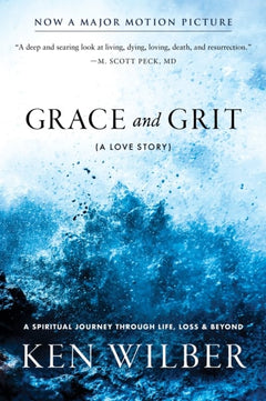 Grace and Grit: A Love Story - Ken Wilber