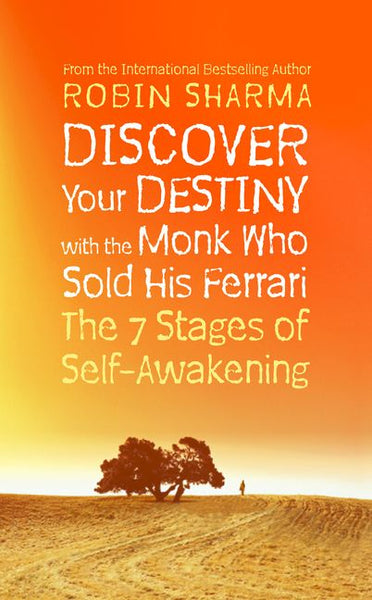 Discover Your Destiny with the Monk Who Sold His Ferrari: The 7 Stages of Self-Awakening - Robin Sharma