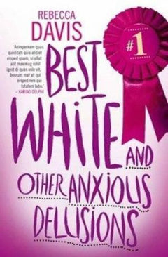 Best White and Other Anxious Delusions Rebecca Davis