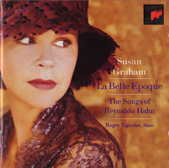 Reynaldo Hahn, Susan Graham, Roger Vignoles - La Belle Epoque (The Songs Of Reynaldo Hahn)