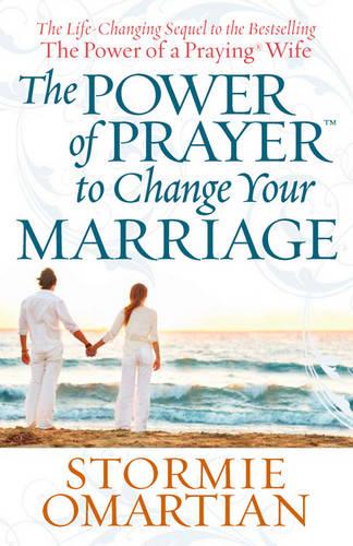 The Power of Prayer to Change Your Marriage - Stormie Omartian