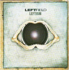Leftfield - Leftism