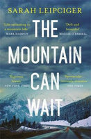 The Mountain Can Wait Sarah Leipciger