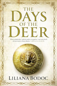 The Days of the Deer - Liliana Bodoc