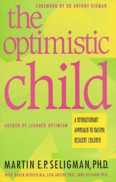 The Optimistic Child - Martin E. P. Seligman & Karen Reivich & Lisa Jaycox & Jane Gillham