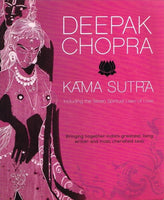 Kama Sutra including the seven spiritual laws of love Deepak Chopra