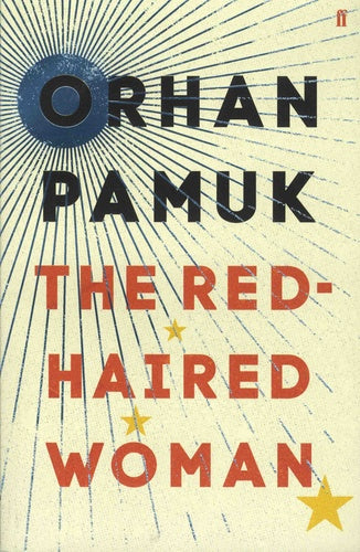The Red-Haired Woman - Orhan Pamuk