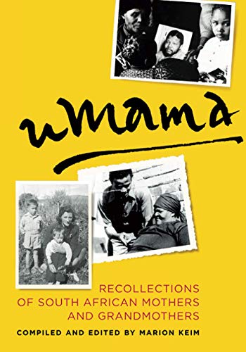 UMama: Recollections of South African Mothers and Grandmothers - Marion Keim