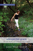 Unexpected Grace: Ancient Truths for Contemporary Women - Jennie Afman Dimkoff