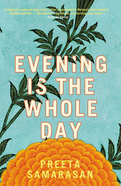 Evening Is the Whole Day - Preeta Samarasan