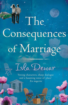 The Consequences of Marriage - Isla Dewar