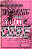 Working from your core Sharon Seivert