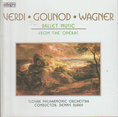 Verdi, Goundo, Wagner / Slovak Philharmonic Orchestra, Dennis Burkh - Ballet Music from the Operas
