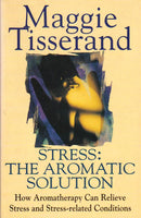 Stress The Aromatic Solution Maggie Tisseran