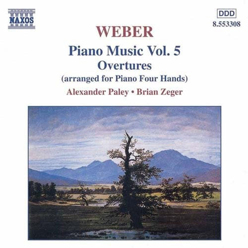 Weber - Alexander Paley, Brian Zeger - Piano Music Vol. 5 / Overtures (Arranged For Piano Four Hands)