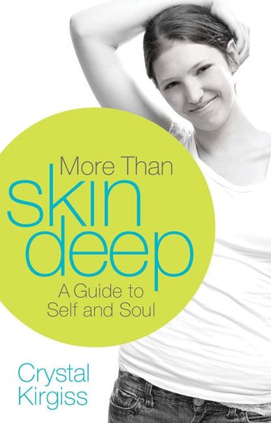 More Than Skin Deep: A Guide to Self and Soul Crystal Kirgiss