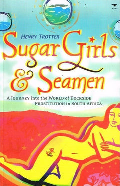 Sugar girls & seamen Henry Trotter