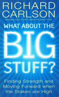 What about the big stuff ? Richard Carlson
