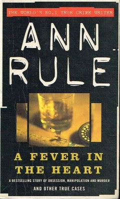 A fever in the heart Ann Rule