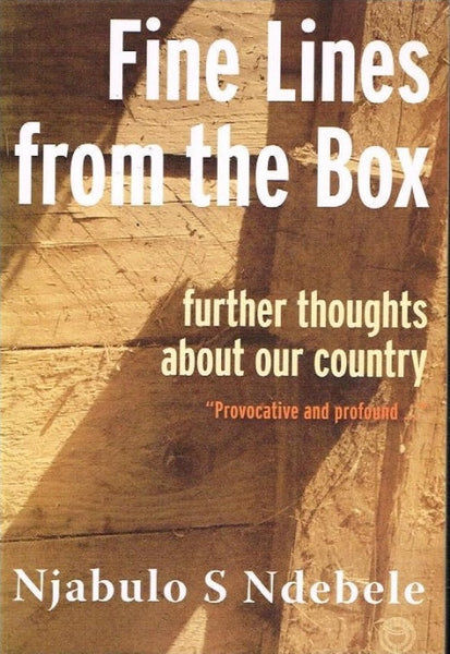 Fine lines from the box further thoughts about our country Njabulo S Ndebele
