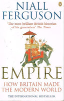 Empire how Britain made the modern world Niall Ferguson