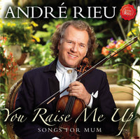 Andre Rieu - You Raise Me Up: Songs For Mum