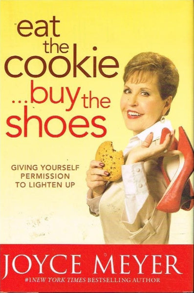 Eat the cookie... buy the shoes Joyce Meyer