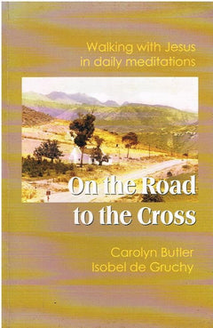 On the road to the cross Carolyn Butler Isobel de Gruchy