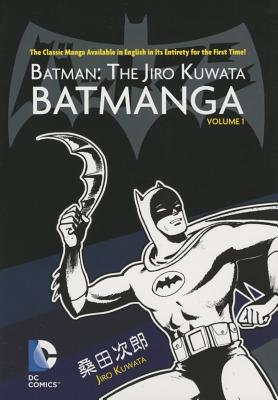 Batman: The Jiro Kuwata Batmanga / Vol. 1 - Jiro Kuwata
