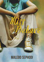 Miss Behave - Malebo Sephodi