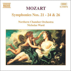 Mozart, Northern Chamber Orchestra, Nicholas Ward - Symphonie Nos. 21 - 24 & 26