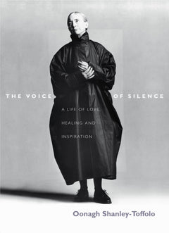 The Voice of Silence: A Life of Love, Healing and Inspiration - Oonagh Shanley-Toffolo