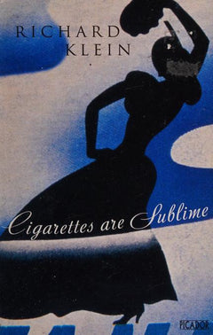 Cigarettes are Sublime Richard Klein