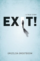Exit! a True Story Grizelda Grootboom
