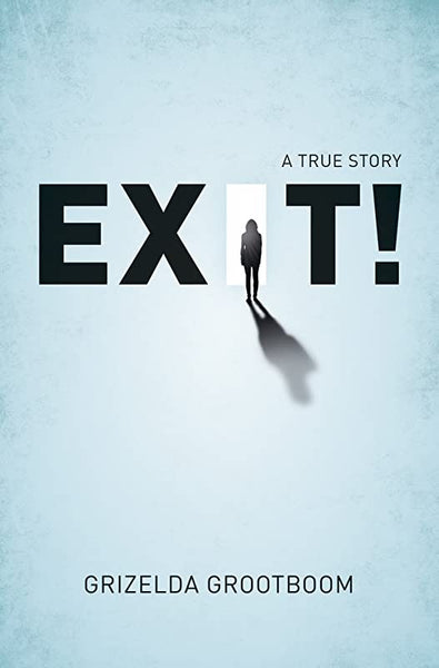 Exit! a True Story Grizelda Grootboom