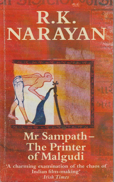 Mr. Sampath - the Printer of Malgudi R. K. Narayan